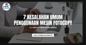 7 Kesalahan Umum Penggunaan Mesin Fotocopy