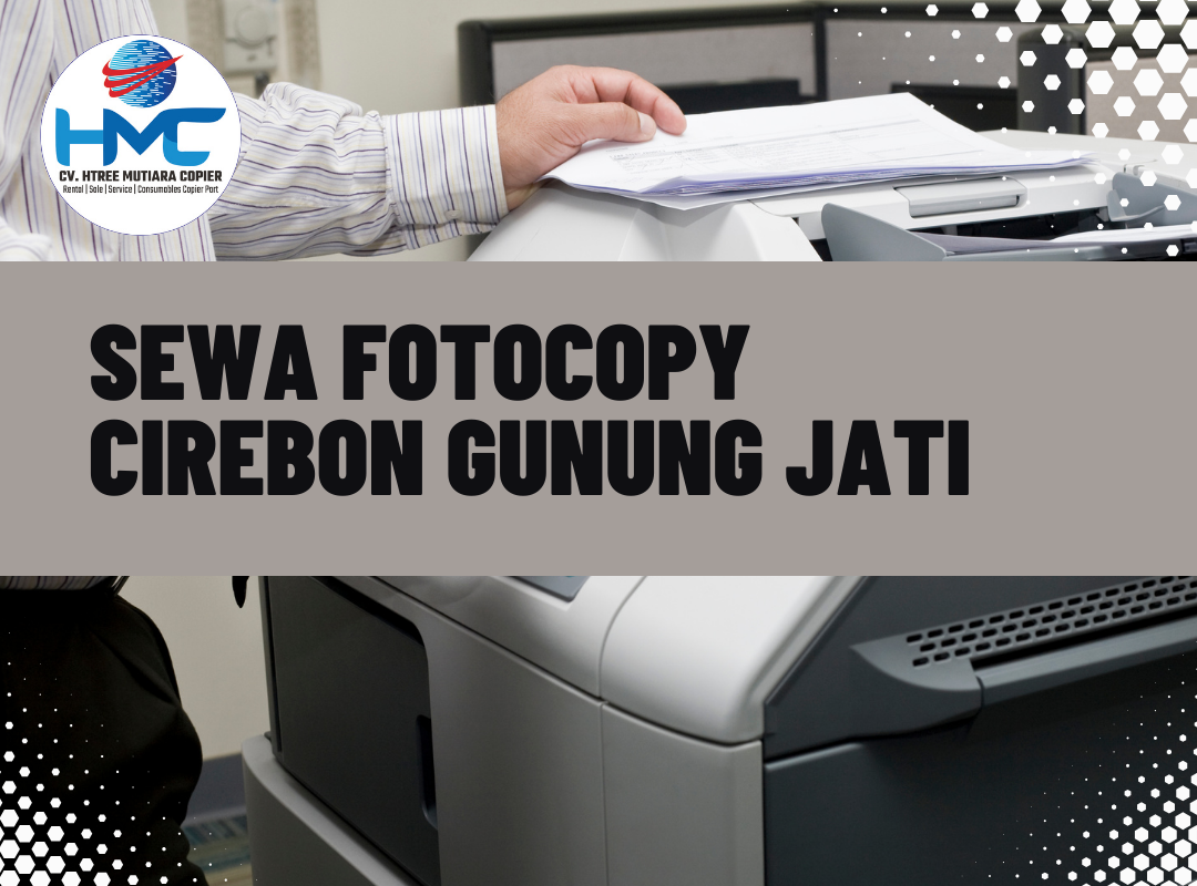 Sewa Fotocopy Cirebon Gunung Jati