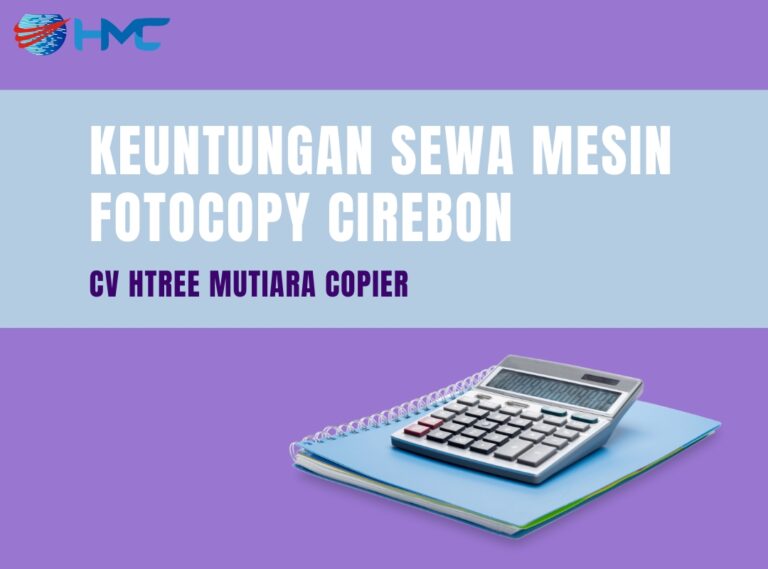 Keuntungan Sewa Mesin Fotocopy Cirebon