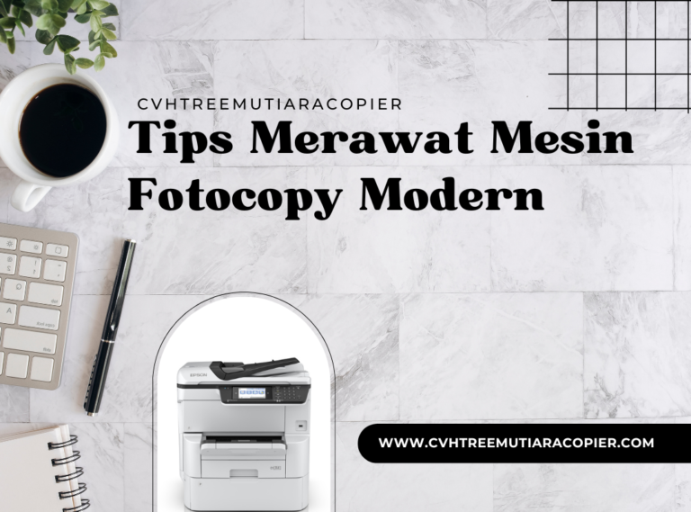 Tips Merawat Mesin Fotocopy Modern