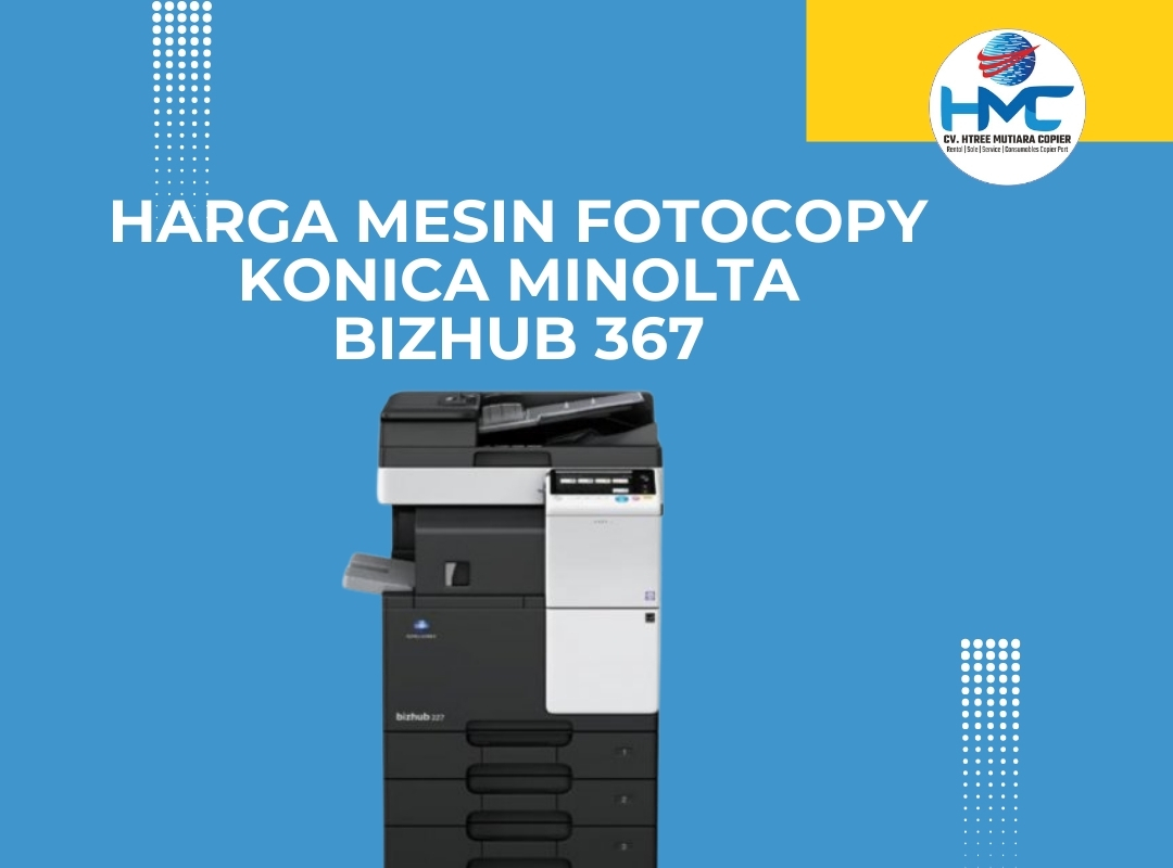 Harga Mesin Fotocopy Konica Minolta Bizhub 367