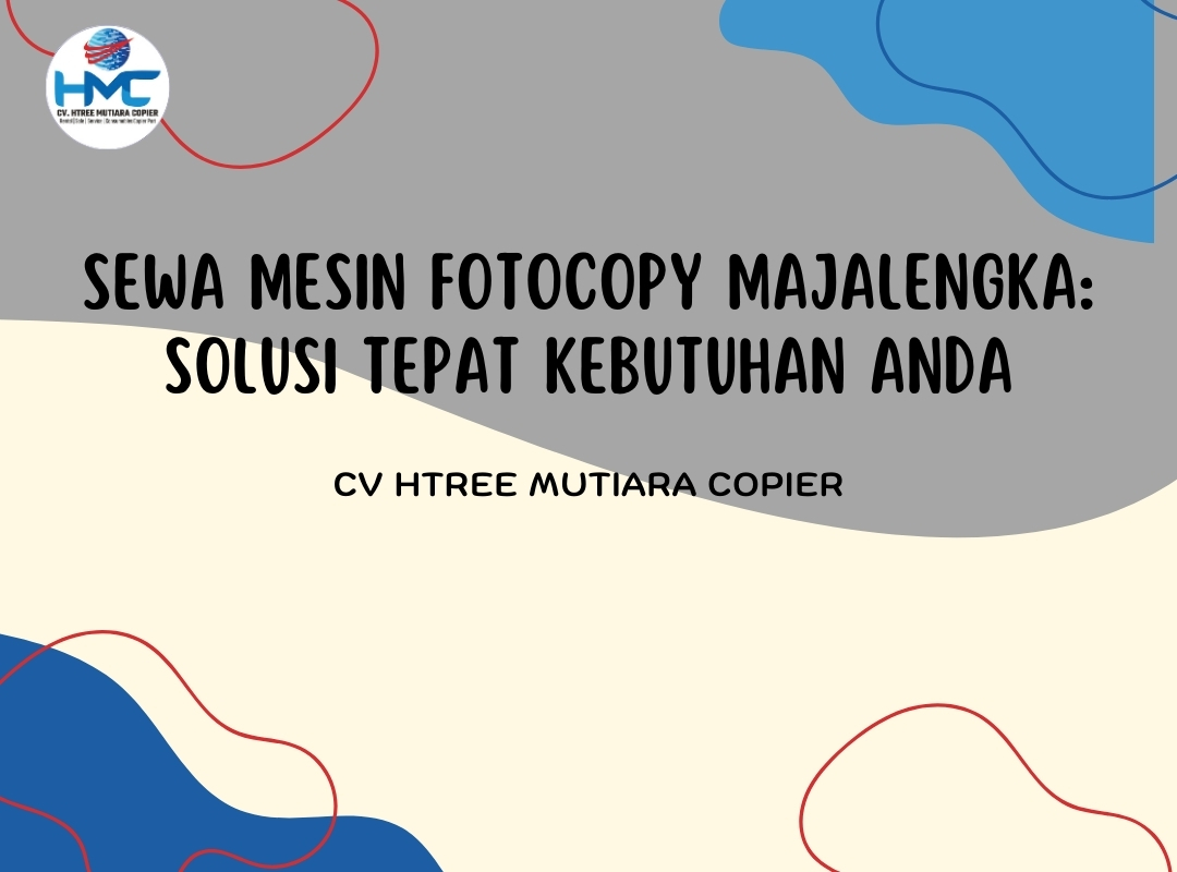 Sewa Mesin Fotocopy Majalengka: Solusi Tepat Kebutuhan Anda