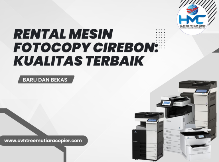 Rental Mesin Fotocopy Cirebon: Kualitas Terbaik