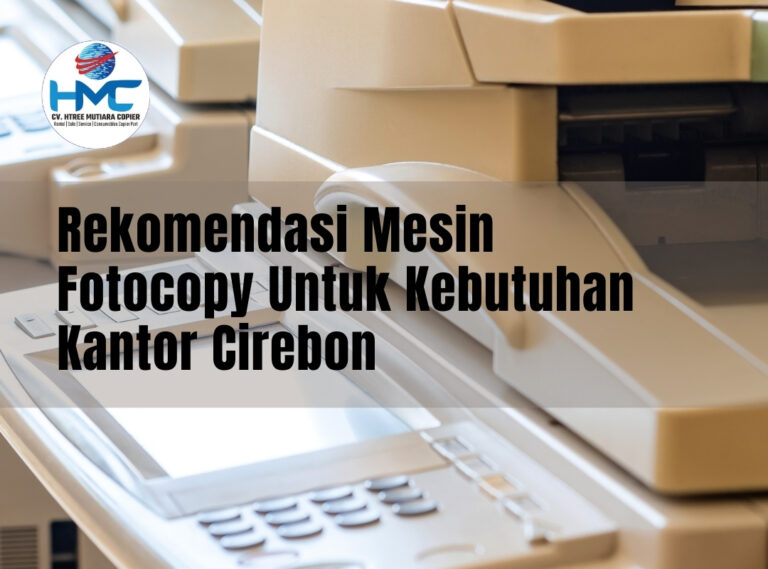 Rekomendasi Mesin Fotocopy Untuk Kebutuhan Kantor Cirebon