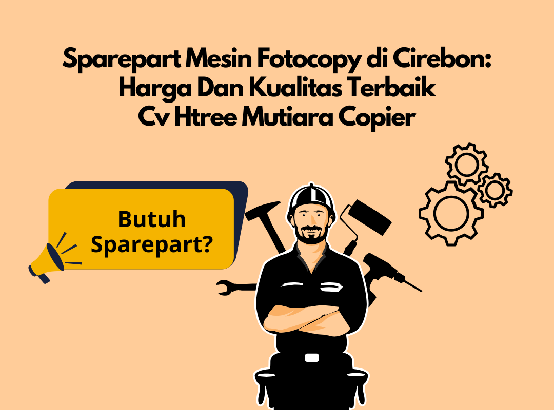 Sparepart Mesin Fotocopy di Cirebon: Harga Dan Kualitas Terbaik