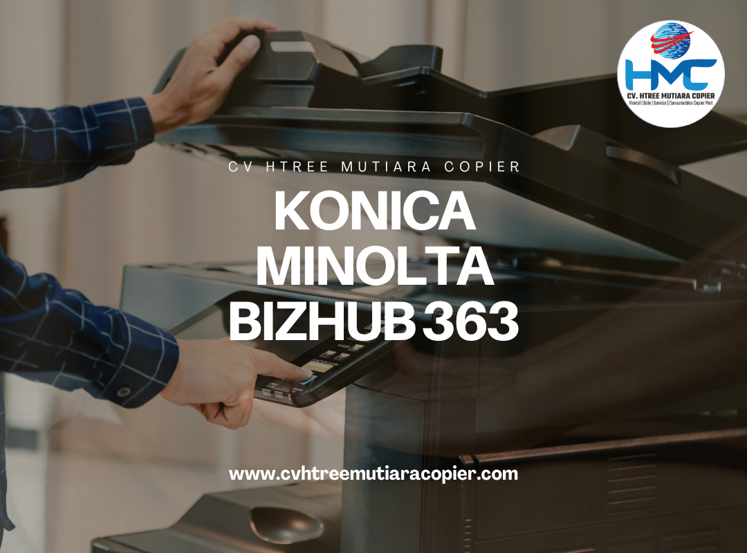 Mesin Fotocopy Konica Minolta Bizhub 363 Spesifikasi Keunggulan