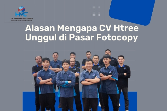 Alasan Mengapa CV Htree Unggul di Pasar Fotocopy